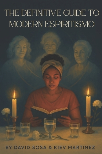 The Definitive Guide to Modern Espiritismo