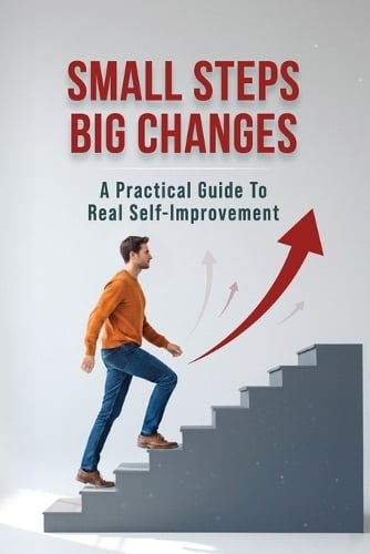 Small Steps, Big Changes