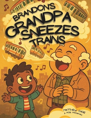 Brandon's Grandpa Sneezes Trains