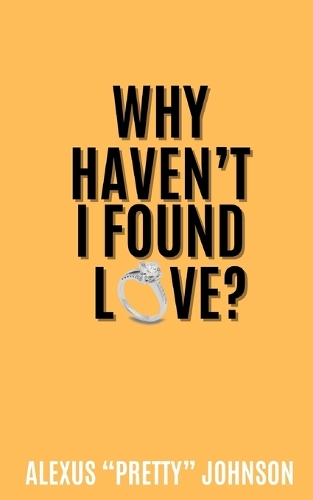 Why Haven't I Found Love?