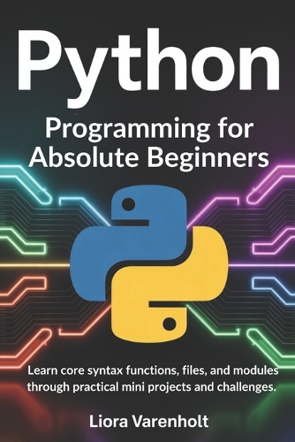 Python Programming for Absolute Beginners