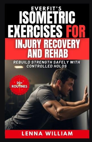 EverFit's Isometric Exercises for Injury Recovery and Rehab