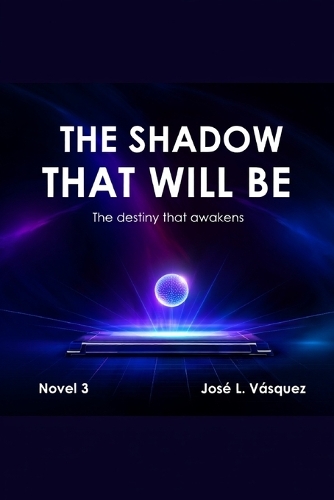 The Shadow That Will Be
