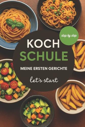 Kochschule - meine ersten Gerichte