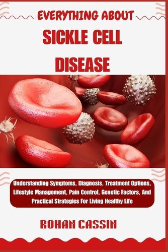 Everything about Sickle Cell Disease
