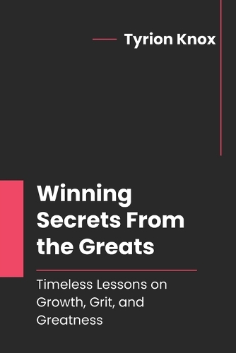 Winning Secrets From the Greats