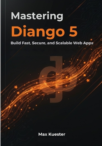 Mastering Django 5