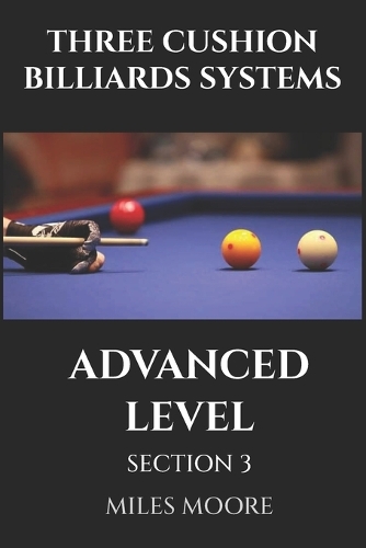 Three Cushion Billiards Systems - Advanced Level - Section 3