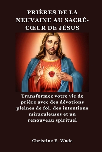 Prières de la Neuvaine Au Sacré-Coeur de Jésus