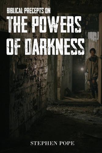 Biblical Precepts on the Powers of Darkness