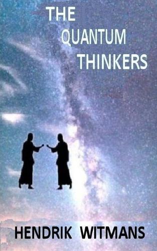 The Quantum Thinkers