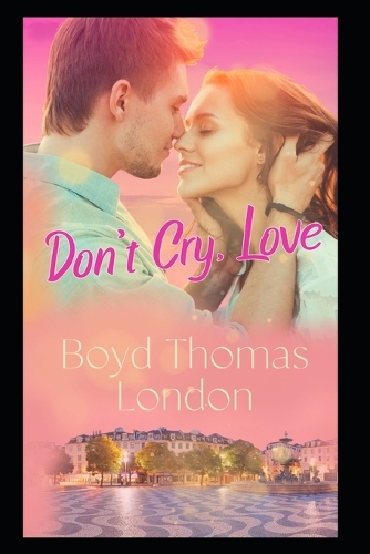 Don't Cry, Love