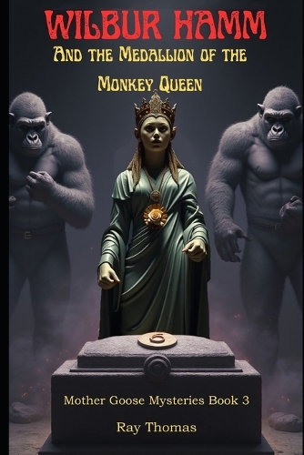 Wilbur Hamm and the Medallion of the Monkey Queen