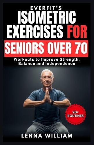 EverFit's Isometric Exercises for Seniors over 70
