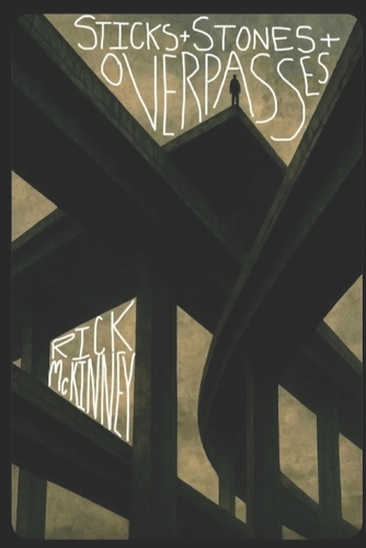 Sticks & Stones & Overpasses