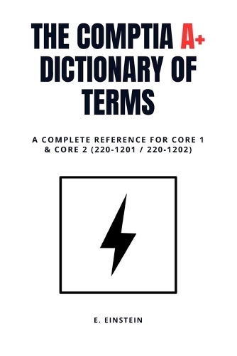 CompTIA A+ Dictionary of Terms