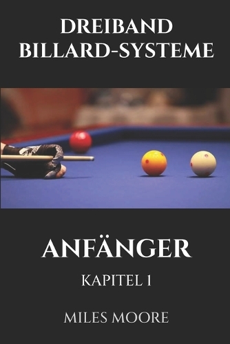 Dreiband Billard-Systeme - Anfänger - Kapitel 1