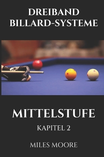 Dreiband Billard-Systeme - Mittelstufe - Kapitel 2