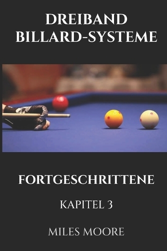 Dreiband Billard-Systeme - Fortgeschrittene - Kapitel 3