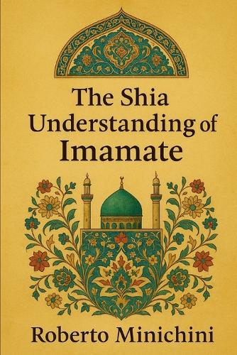 The Shia Understanding of Imamate