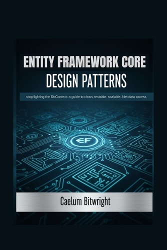 Entity Framework Core Design Patterns