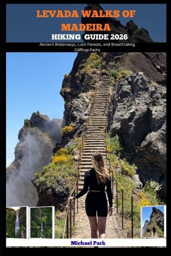 Levada Walks of Madeira Hiking Guide 2026