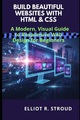Build Beautiful Websites with HTML & CSS