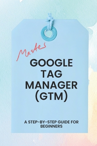 Master Google Tag Manager
