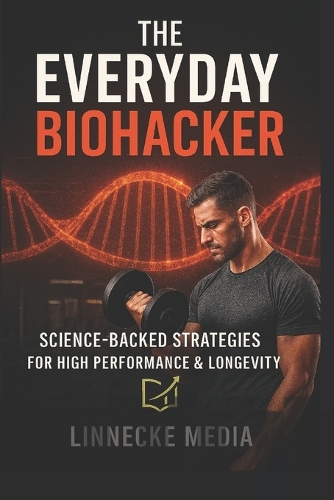 The Everyday Biohacker