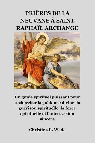 Prières de la Neuvane À Saint Raphaïl Archange