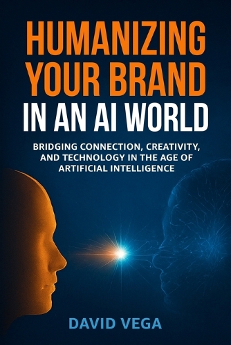 Humanizing Your Brand in an AI World