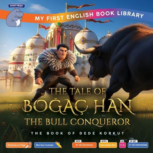 The Tale of Boğaç Han, the Bull Conqueror (Smart Hippo My First English Book Library)