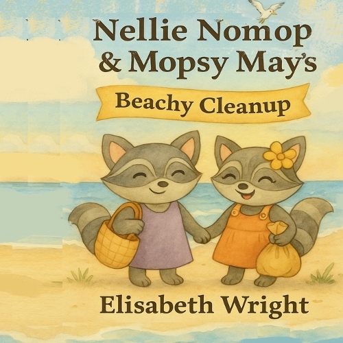 Nellie Nomop & Mopsy May's Beachy Cleanup