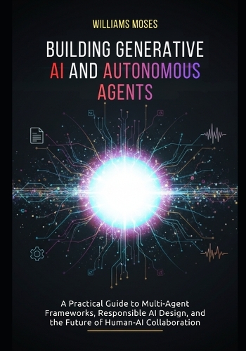 Building Generative AI and Autonomous Agents