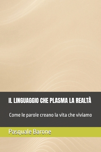 Il linguaggio che plasma la realtà