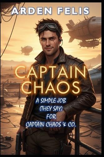 A Simple Job (They Say) For Captain Chaos & Co.