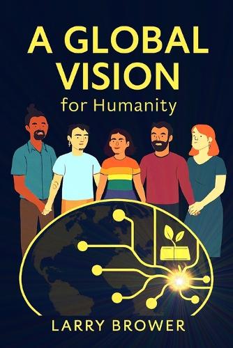 A Global Vision For Humanity