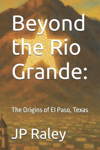 Beyond the Rio Grande