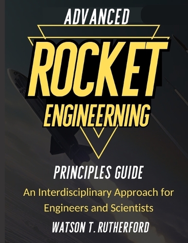 Advanced Rocket Engineering Principles Guide