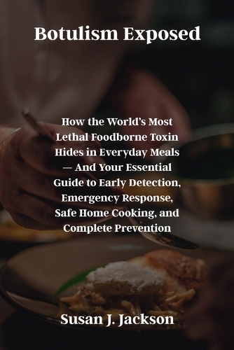 Botulism Exposed