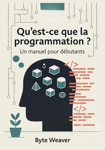 Qu'est-ce que la programmation ? Un manuel pour débutants