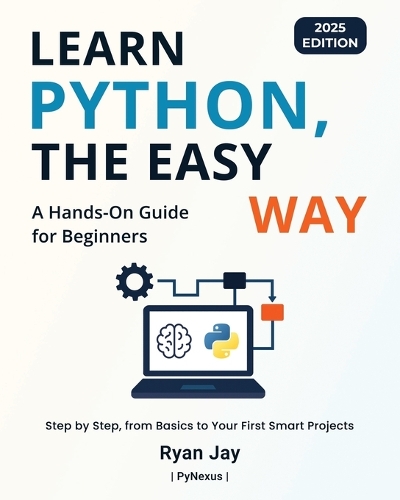Learn Python, The Easy Way - 2025 Edition