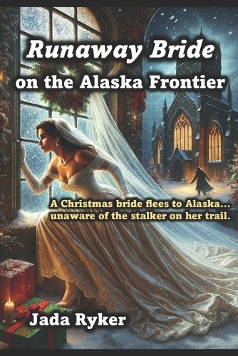 Runaway Bride on the Alaska Frontier