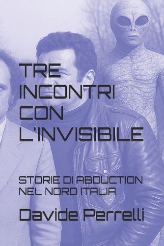 Tre Incontri Con l'Invisibile
