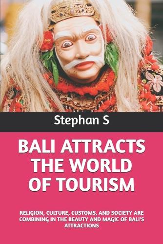 Bali Attracts the World of Tourism