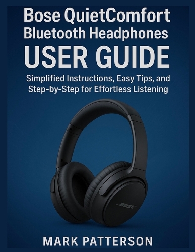 Bose QuietComfort Bluetooth Headphones USER GUIDE