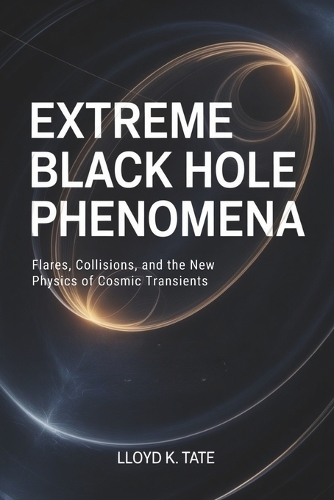 Extreme Black Hole Phenomena