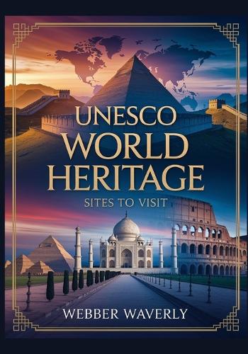 UNESCO World Heritage Sites to Visit