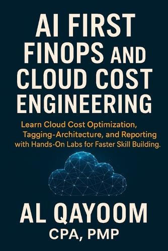 AI First FinOps and Cloud Cost Engineering