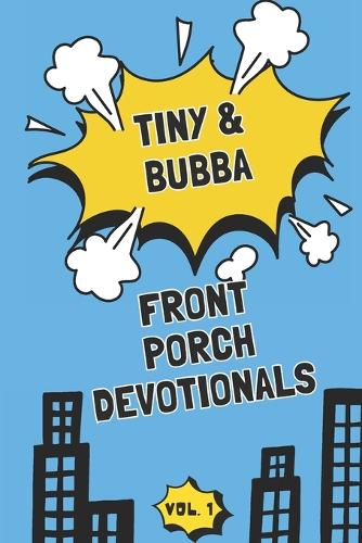 Tiny & Bubba's FRONT PORCH Devotionals